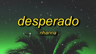 rihanna desperado slowed reverb lyrics desperado sitting in an old monte carlo