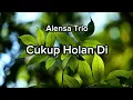 Download Lagu Alensa Trio - Cukup Holan Di (Video Lirik)