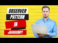Observer Design Pattern in JavaScript