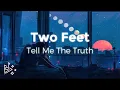 Download Lagu Two Feet - Tell Me The Truth