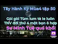 Download Lagu Tây hành ký mùa4 tập50#Gòi gòi:Kiếp nạn TVN,Sư Minh Tuệ quá khổ!