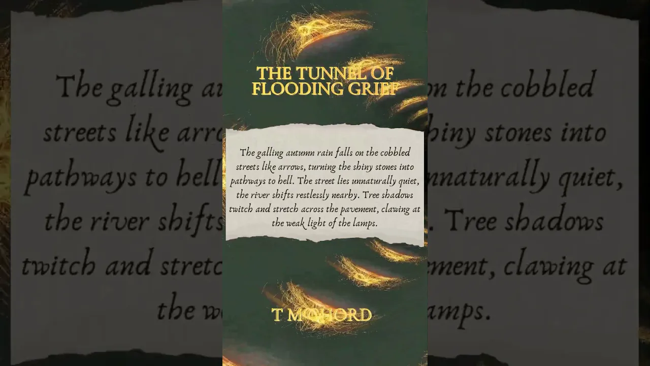 The Tunnel of Flooding Grief