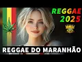 Download Lagu REGGAE INTERNACIONAL REMIX 2025 ♫ REGGAE DO MARANHÃO ♫ REGGAE INTERNACIONAL SEQUÊNCIA AS MELHORES
