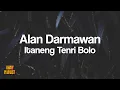 Download Lagu Alan Darmawan - Itaneng Tenri Bolo [Lirik Lagu]