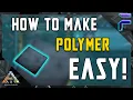 HOW TO MAKE POLYMER EASY Ark Survival Evolved An Ark Minute