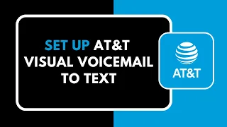 How to Set Up AT T Visual Voicemail to Text