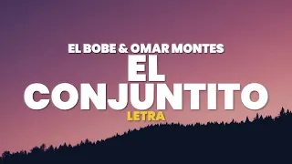 El Bobe, Omar Montes - El Conjuntito (Letra)