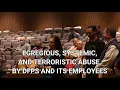 EGREGIOUS SYSTEMIC AND TERRORISTIC ABUSE BY DFPS AND ITS EMPLOYEES