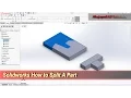 Solidworks How To Split A Part Basic Tutorial