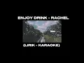 Download Lagu ENJOY DRINK - RACHEL