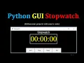 PYTHON GUI STOPWATCH PYTHON MINI PROJECT SOURCE CODE IN DESCRIPTION