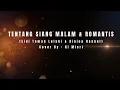 Download Lagu TENTANG SIANG MALAM DAN ROMANTIS