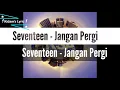 Download Lagu Seventeen - Jangan pergi Official Lyric Video