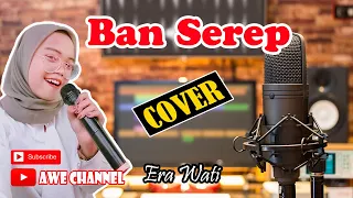 Download BAN SEREP (cover) ERA WATI MP3