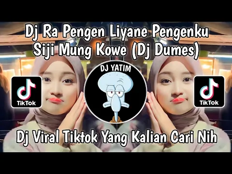 Download MP3 DJ RA PENGEN LIYANE PENGEN KU SIJI MUNG KOWE KENYATAAN E DUDU|DUMES BY PANI FVNKY VIRAL TIKTOK 2023