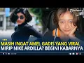 Lagu Masih Ingat Amel Gadis yang Viral Mirip Nike Ardilla? Begini Kabarnya Sekarang