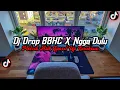 Lagu DJ Drop BBHC X Ngga Dulu Full Bass || Melodi Asik Speed Up Enakeun Viral Tik Tok Terbaru 2025