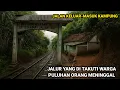 Download Lagu INILAH KAMPUNG TERSEMBUNYI SATU SATU NYA AKSES MELALUI JALUR KERETA API LAMA