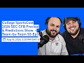 College SportsCast 2026 SEC CFB Predictions Show - Team-by-Team S5-Ep3