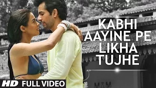 Kabhi Aayine Pe Full Song Hate Story 2 Jay Bhanushali Surveen Chawla