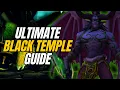 ULTIMATE Black Temple Guide - All Bosses Trash TBC Anniversary