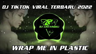 Download DJ WRAP ME IN PALSTIC REMIX TIKTOK VIRAL FULL BASS TERBARU 2022 MP3