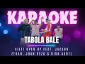 TABOLA BALE - Silet Open Up feat. Jacson Zeran, Juan Reza \u0026 Diva Aurel [Karaoke Version]