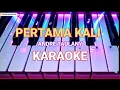 Pertama Kali - Andre Taulany ( Karaoke )