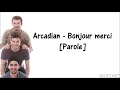 Arcadian - Bonjour merci [Parole Officielle]