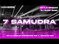 Lagu DJ 7 Samudra • Style Reggae Keroncong BWI x Jaranan Dorr || Slow Bass
