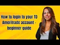 How to login to your TD Ameritrade account - beginner guide