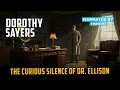 Download Lagu The Curious Silence of Dr. Ellison - Dorothy Sayers | Detective Tales