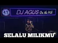 Download Lagu Dj Agus Selalu MilikMu (Dj Remix Viral) Berdebar HatiKu Berdebar Terbayang Kala Kau Sentuh Aku
