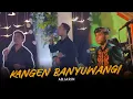 Download Lagu KANGEN BANYUWANGI - lagu banyuwangi ~ ABJARIN