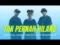 Lagu Nath The Lions X Soulkillaz X Mindfreeza - Tak Pernah Hilang (Official MV)