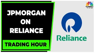 JPMorgan Maintains Overweight On Reliance | Trading Hour | Business News | CNBC-TV18