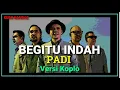 Download Lagu BEGITU INDAH - PADI BAND || VERSI KOPLO