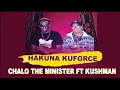Download Lagu KUSHMAN FT CHALO THE MINISTER HAKUNA KUFORCE REMIX