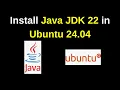 How to install and configure Java JDK 22 on Ubuntu 24 04 LTS install java jdk 22 on Ubuntu 24 04