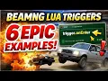 BeamNG Lua Triggers Explained - 6 Powerful Examples You Can Use Today