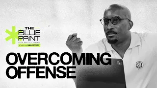 Overcoming Offense || The Blueprint with Dr. Dharius Daniels