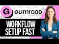 How to Use Gumroad Workflows Step-by-Step Guide