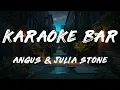 Angus & Julia Stone - Karaoke Bar (Lyrics)