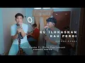 Download Lagu KU IKHLASKAN KAU PERGI - ADLANI RAMBE Ft. RICKY FEBRIANSYAH | Acoustic Version