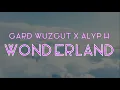 Download Lagu GARD WUZGUT x ALYPH - WONDERLAND REMIX (LIRIK)