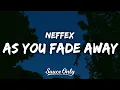 Download Lagu NEFFEX - As You Fade Away (Lyrics)