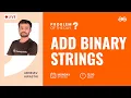 Add Binary Strings Problem of The Day 2022 Abhinav Awasthi