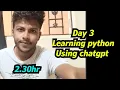 Day 3 Learning python 2 30hrs using chatgpt python for beginners