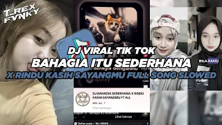dj bahagia sederhana x rindu kasih sayangmu slowed u0026 reverb viral tik tok 2024