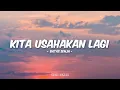 Download Lagu Batas Senja - Kita Usahakan Lagi (Lirik)